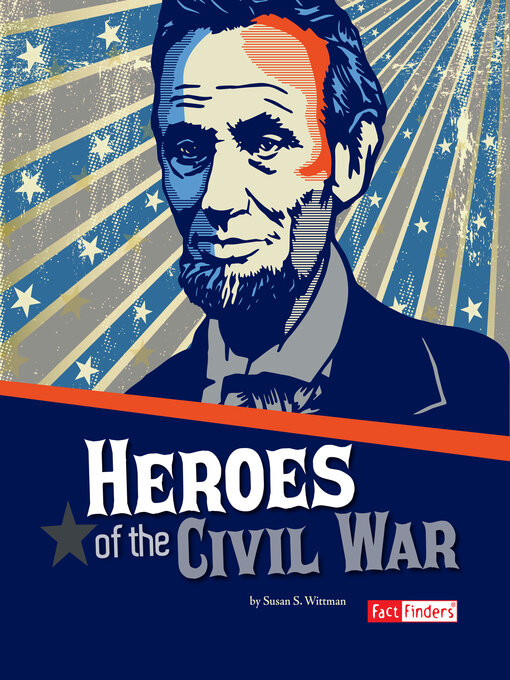 Title details for Heroes of the Civil War by Susan S. Wittman - Available